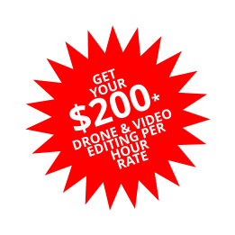 GET YOUR $200* DRONE & VIDEO EDITING PER HOUR RATE