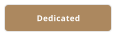 Dedicated